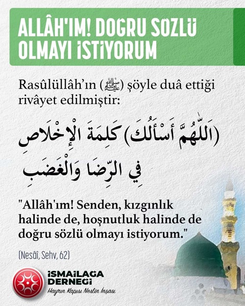 Rasülüllâhın şöyle duâ ettiği rivâyet edilmiştir, Peygamber Efendimizin Duası, Hz. Muhammed'in Duası, Doğru sözlü olmak